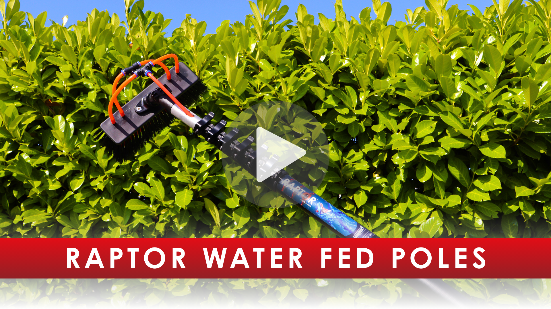 Raptor Water Fed Poles Video - Cover Image - Window Cleaning Pole - Water Fed Pole - Water Fed Poles